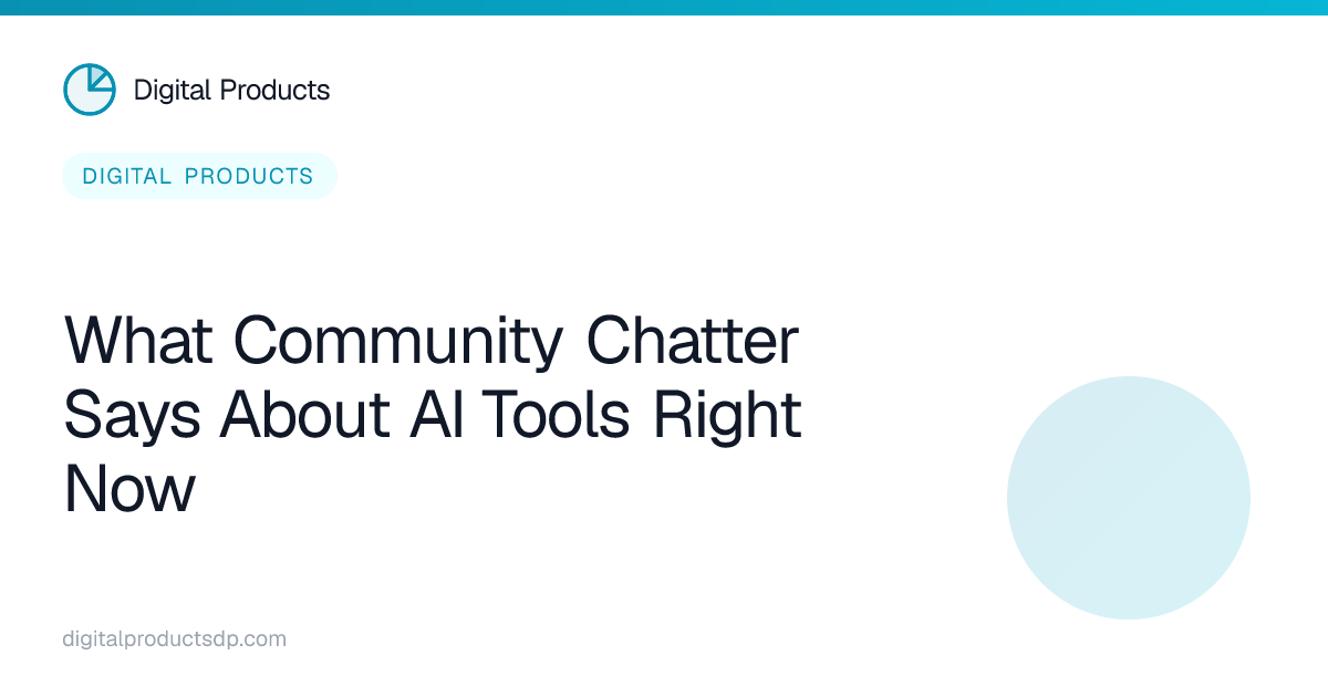 What Community Chatter Says About AI Tools Right Now
