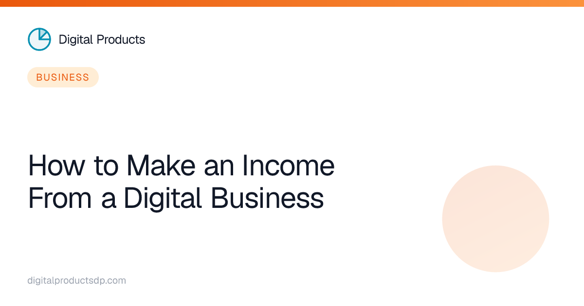How to Make an Income From a Digital Business