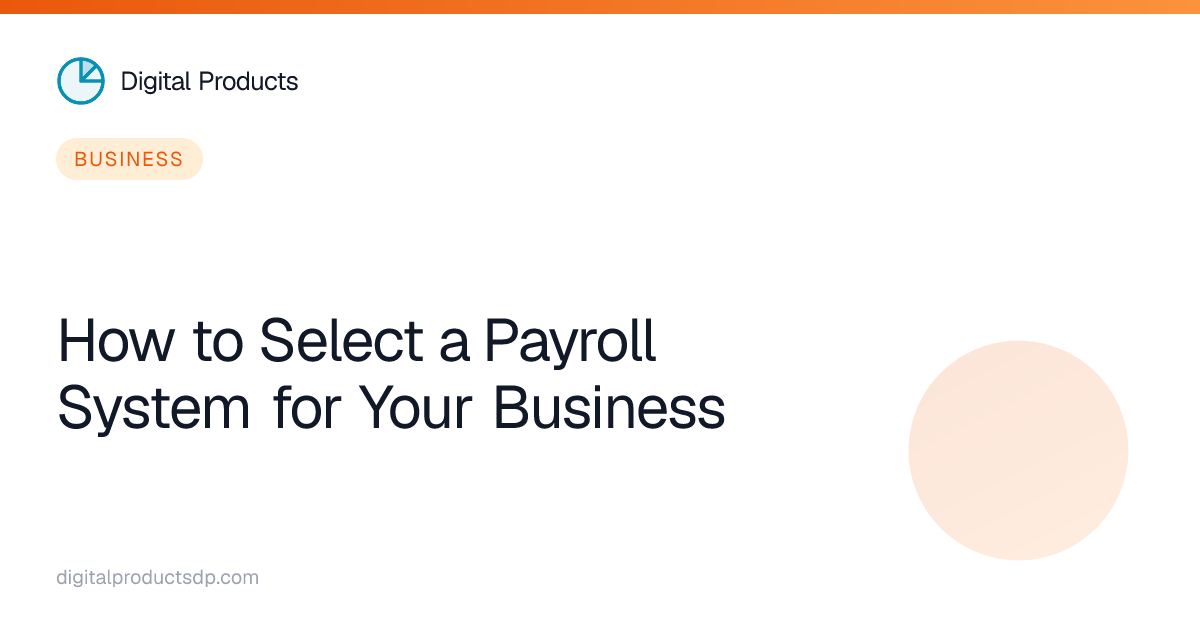 How to Select a Payroll System for Your Business