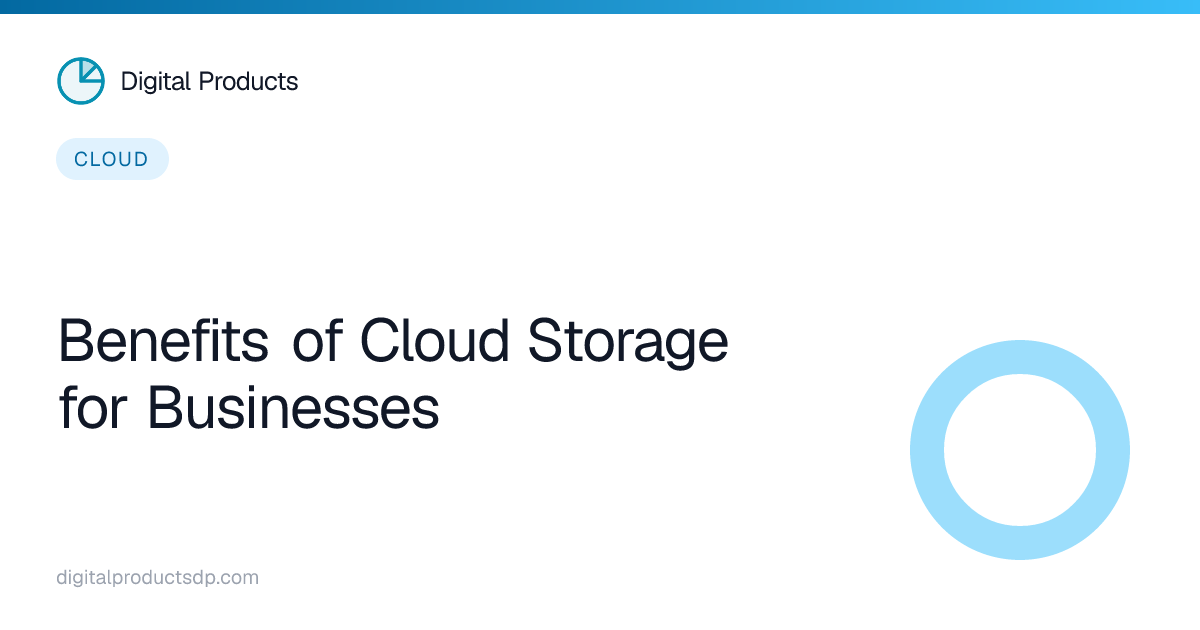 Benefits of Cloud Storage for Businesses
