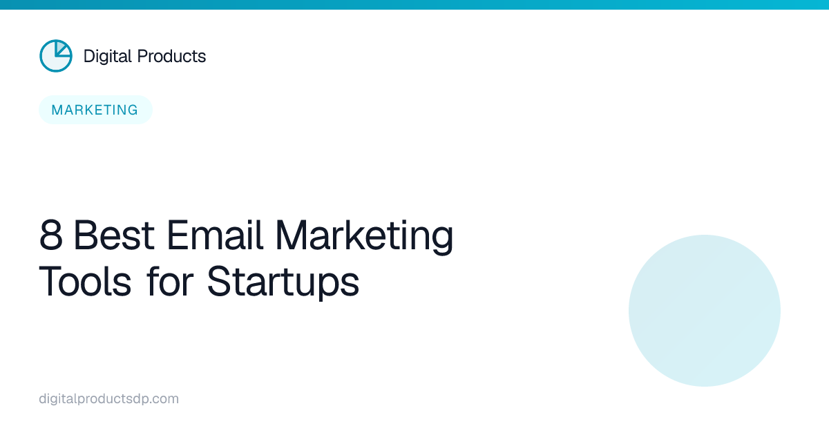 8 Best Email Marketing Tools for Startups