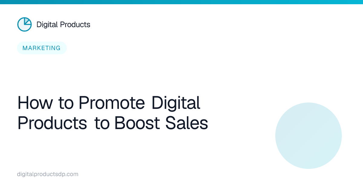 How to Promote Digital Products to Boost Sales