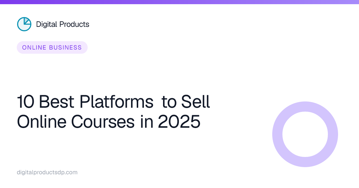 10 Best Platforms to Sell Online Courses in 2025