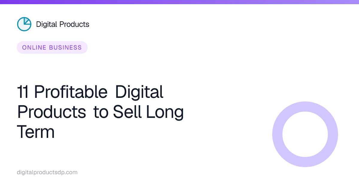 11 Profitable Digital Products to Sell Long Term