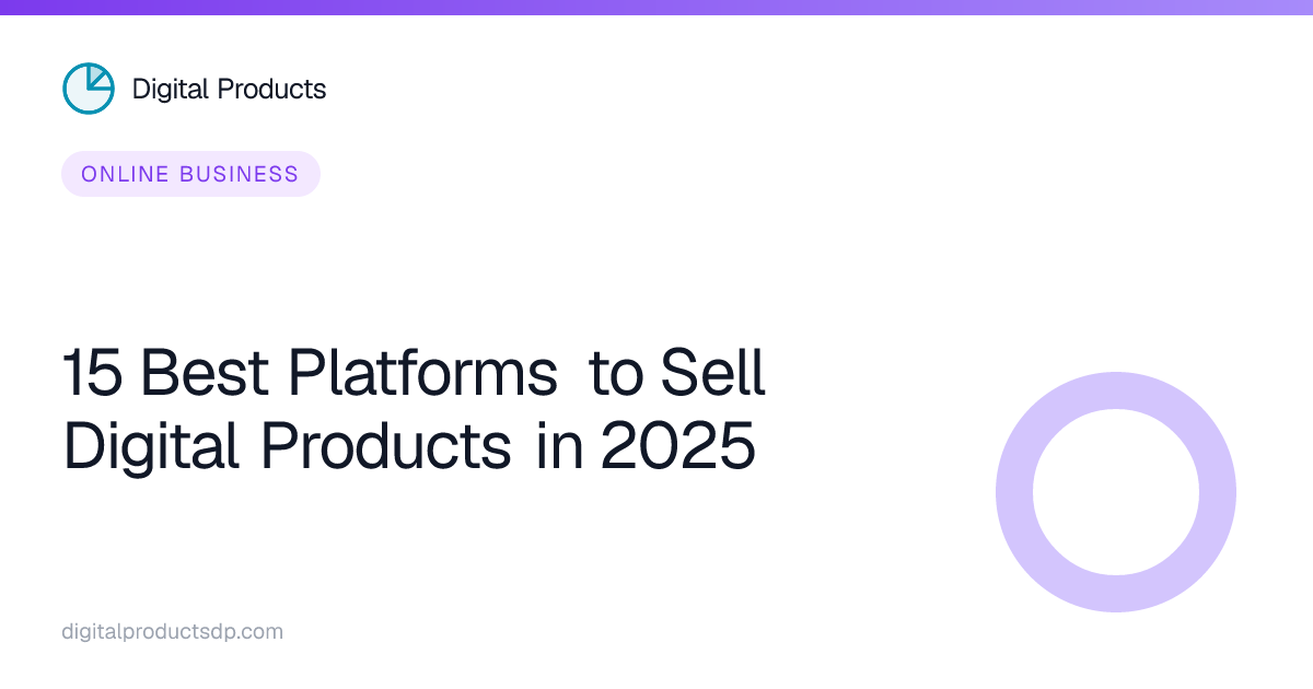 15 Best Platforms to Sell Digital Products in 2025