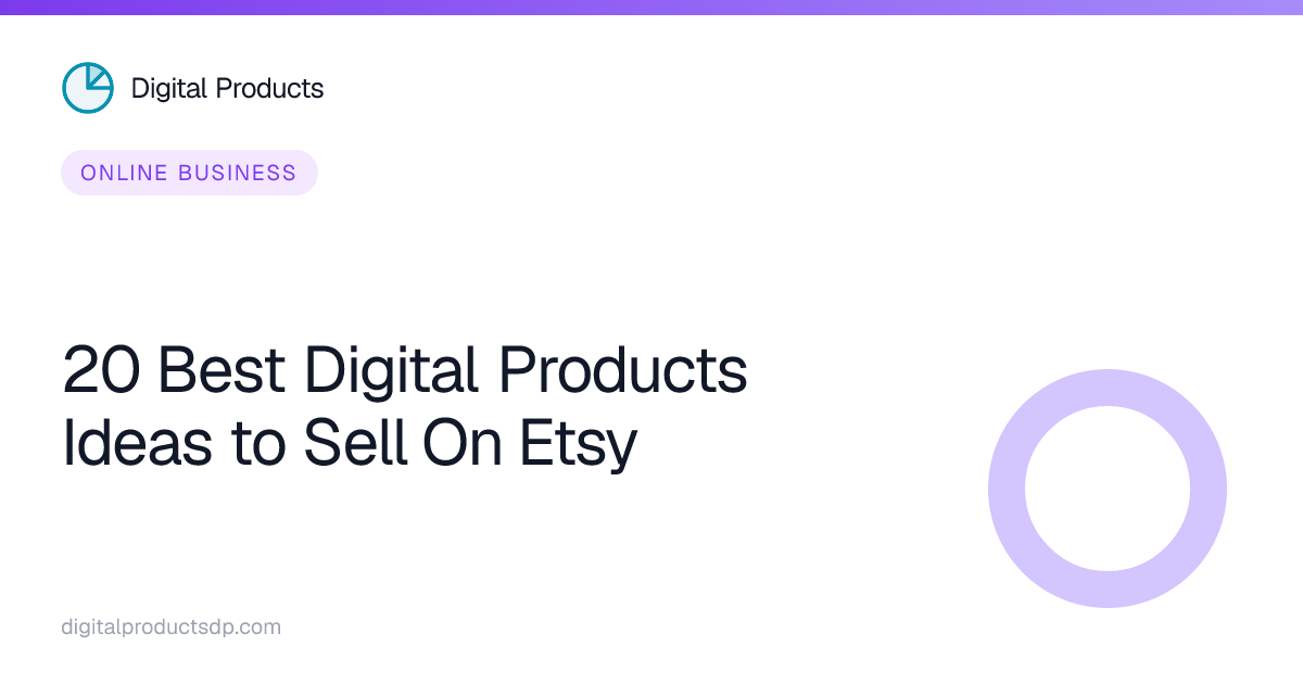 20 Best Digital Products Ideas to Sell On Etsy