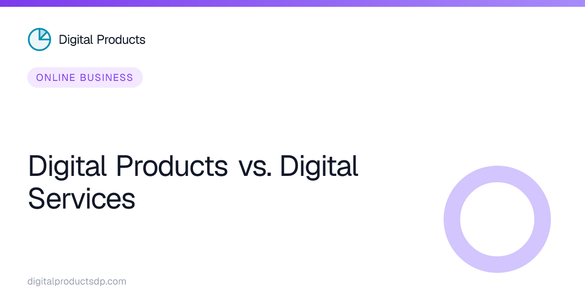 Digital Products vs. Digital Services