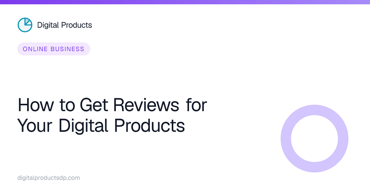How to Get Reviews for Your Digital Products