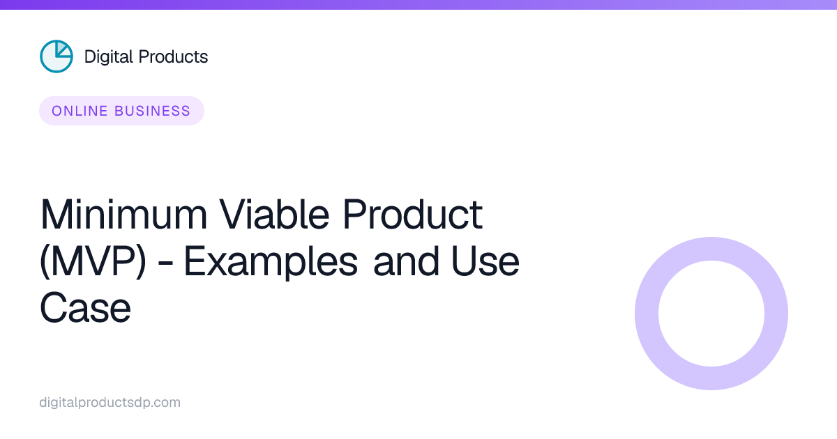 Minimum Viable Product (MVP) - Examples and Use Case