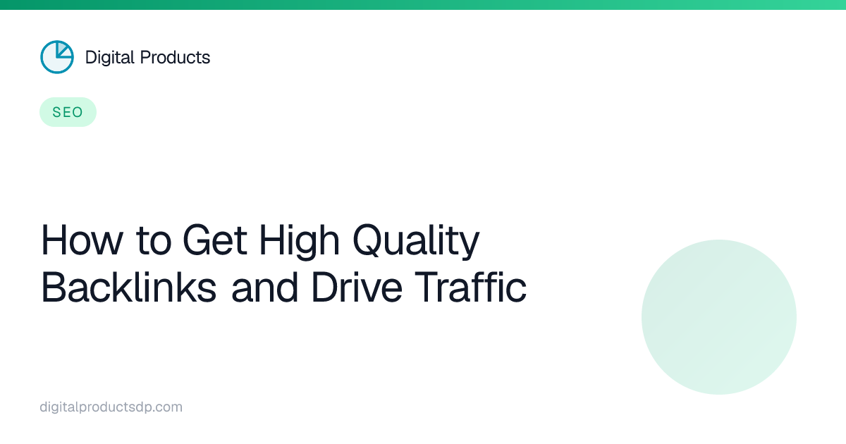 How to Get High Quality Backlinks and Drive Traffic