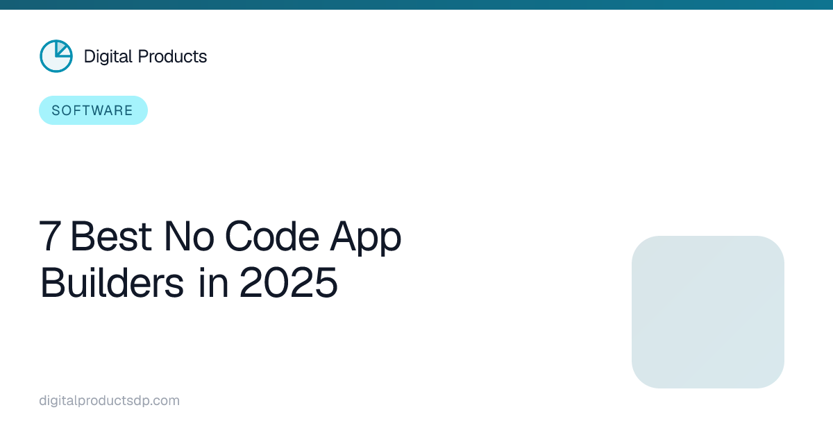 7 Best No Code App Builders in 2025