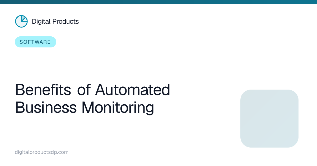 Benefits of Automated Business Monitoring