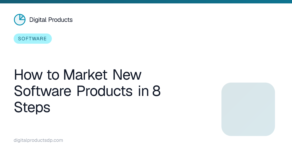How to Market New Software Products in 8 Steps