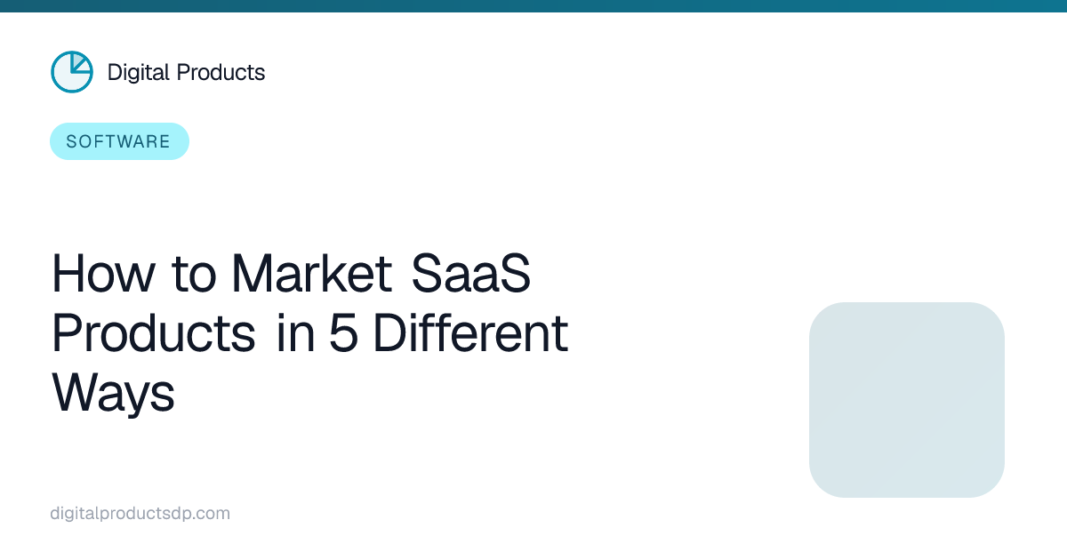 How to Market SaaS Products in 5 Different Ways