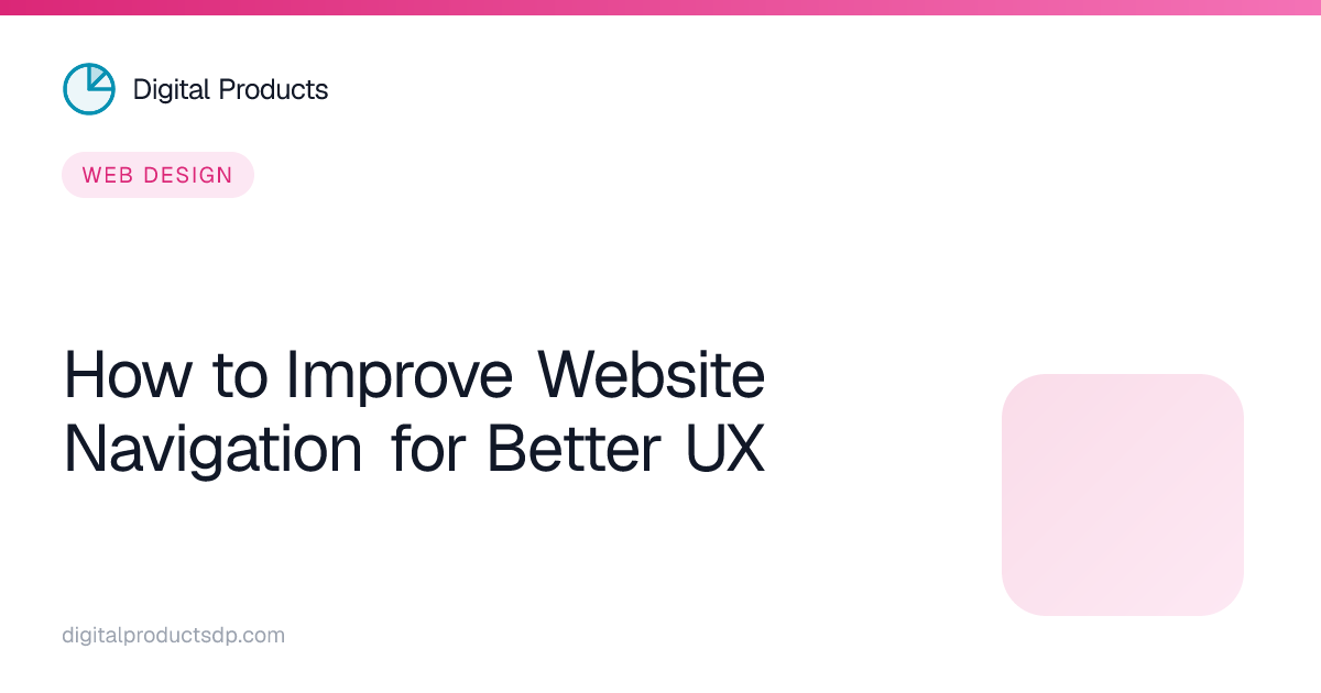 How to Improve Website Navigation for Better UX